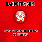 Bagaimana Cara Mengetahui Bandar Hk Terbesar?