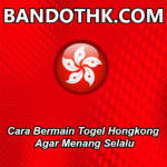 Cara Bermain Togel Hongkong Agar Menang Selalu